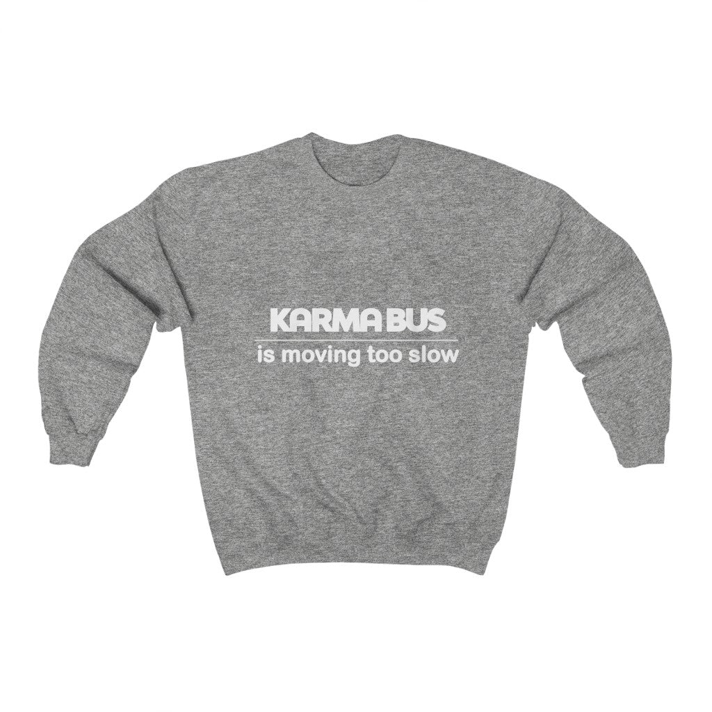 Unisex Heavy Blend™ Crewneck Sweatshirt - Karma Bus is moving too slow