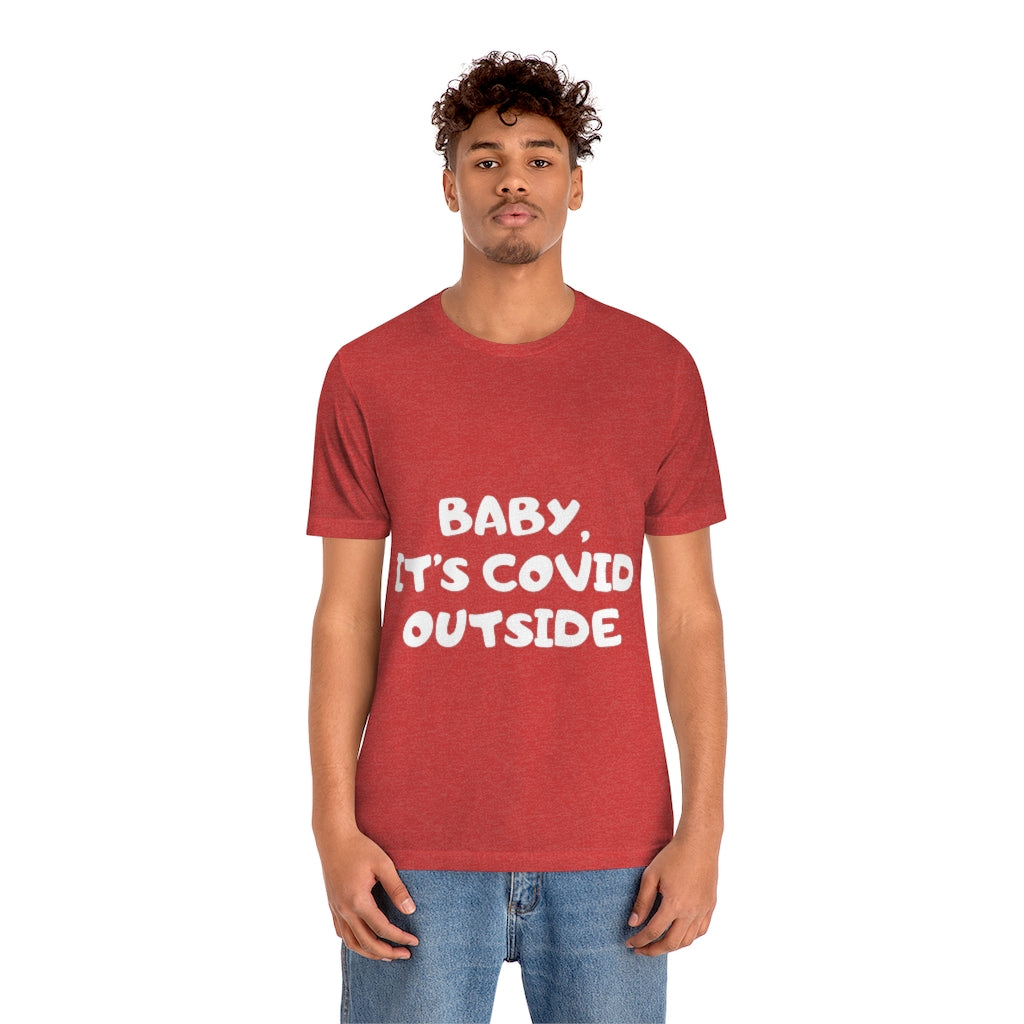 Unisex Jersey Short Sleeve Tee -Baby its cover outside.