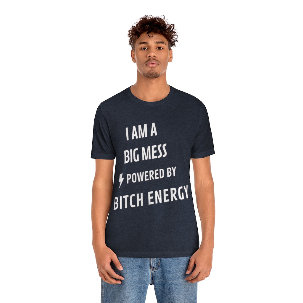 Unisex Jersey Short Sleeve Tee - I am a big Mess