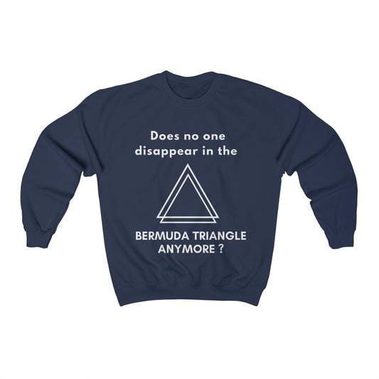 Unisex Heavy Blend™ Crewneck Sweatshirt - Does no one disappear in the Bermuda Triangle anymore?