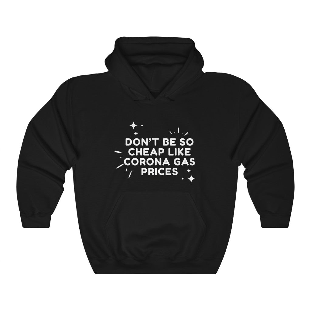 Unisex Heavy Blend™ Hooded Sweatshirt - Don't be so cheap like corona gas prices