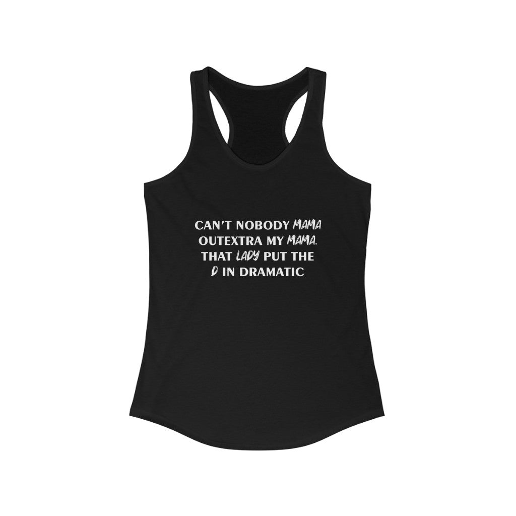 Women's Ideal Racerback Tank - Can't nobody mama