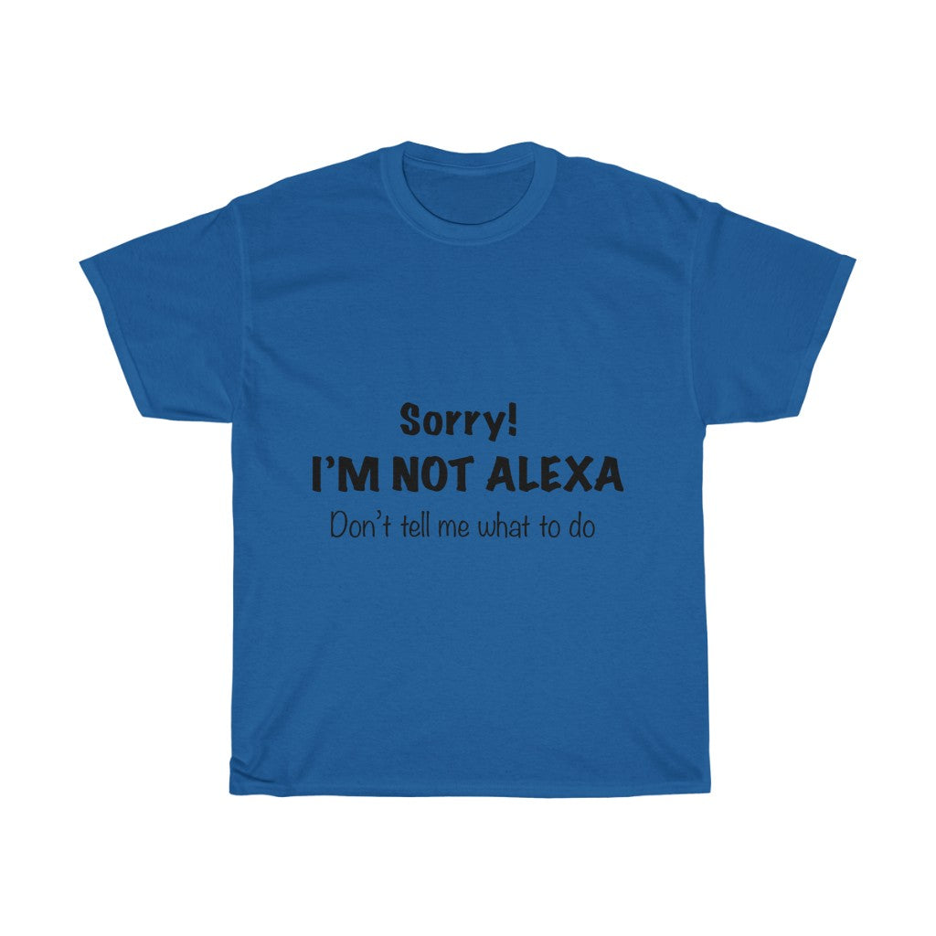 Unisex Heavy Cotton Tee - Sorry! I'm Not Alexa