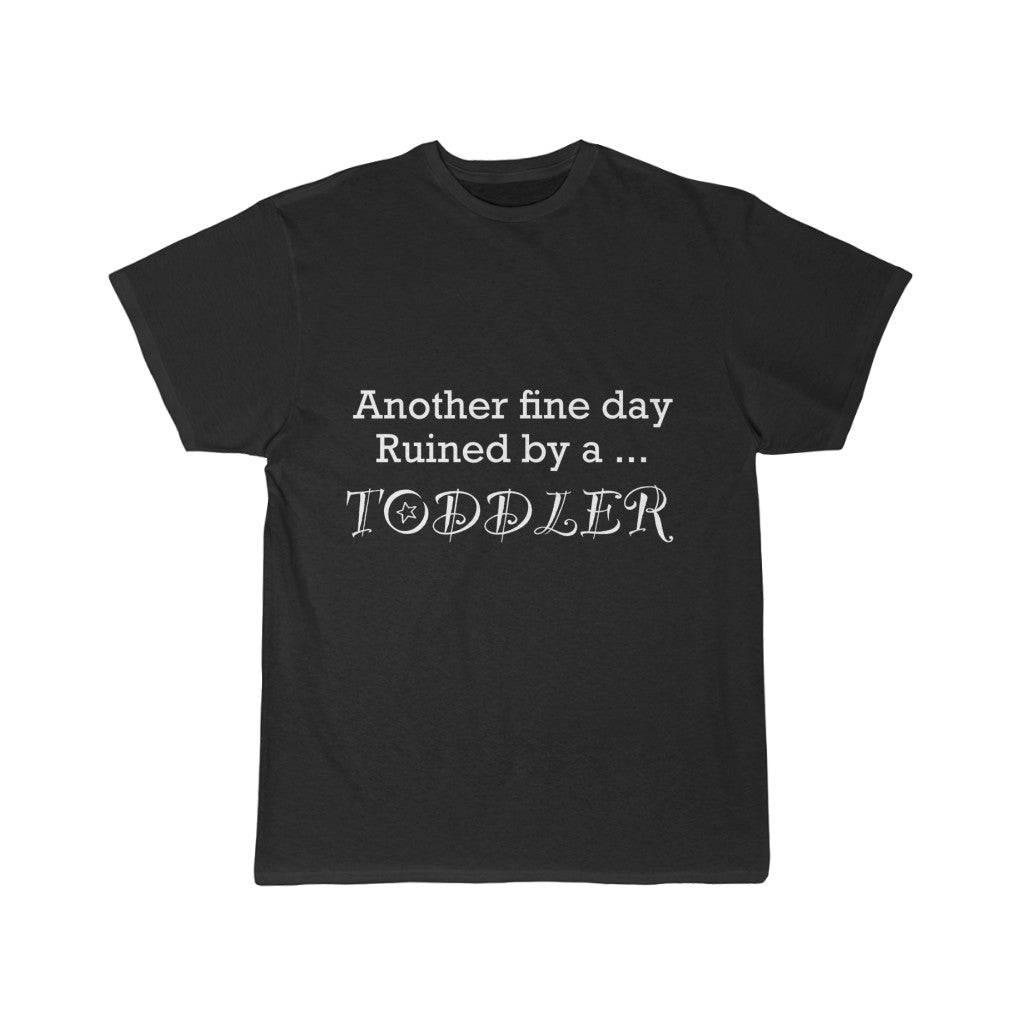 Men's Short Sleeve Tee - Another fine day ruined by a toddler