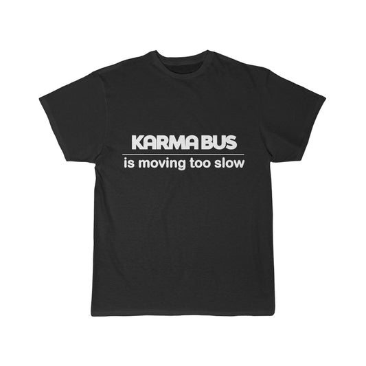 Men's Short Sleeve Tee - Karma bus is moving too slow