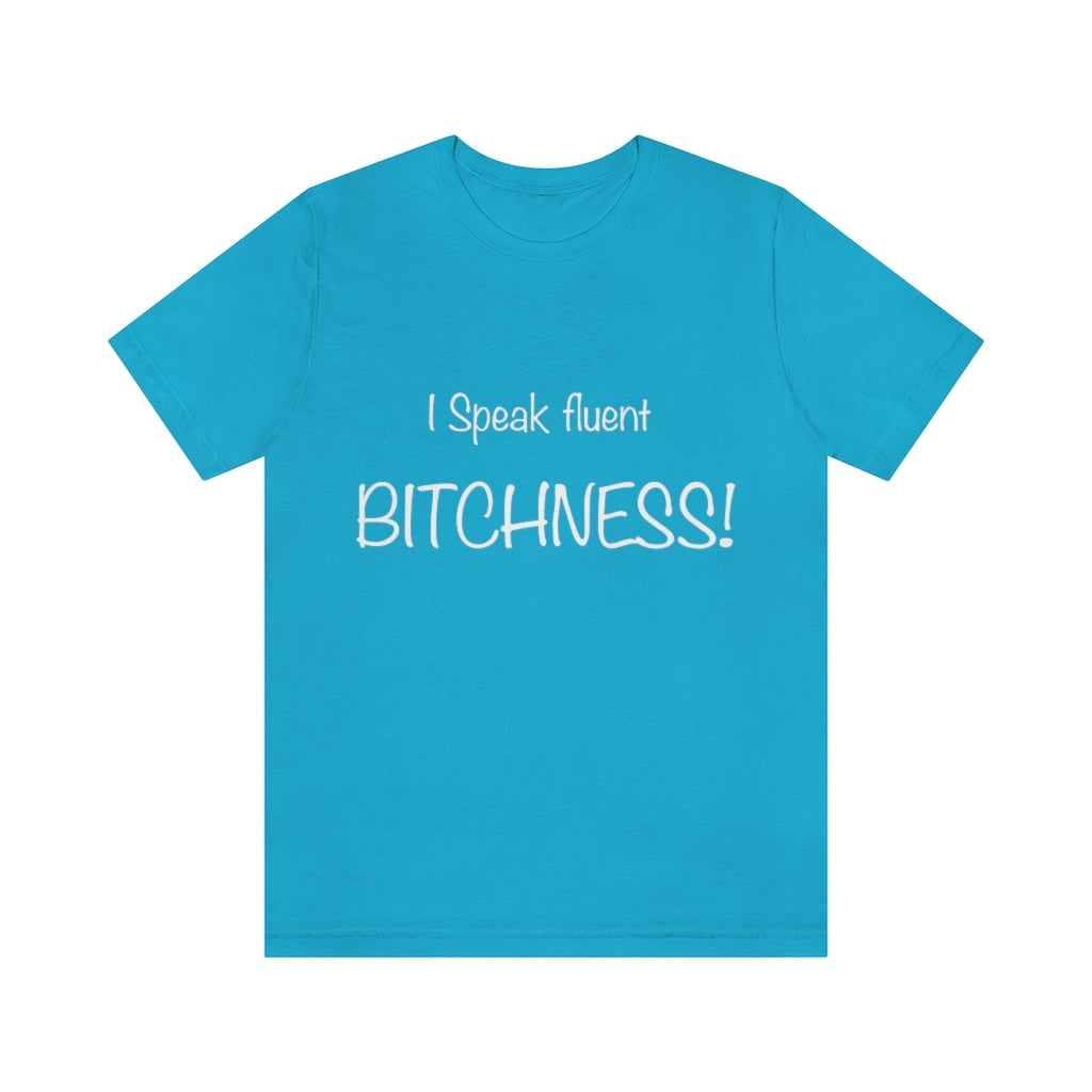 Unisex Jersey Short Sleeve Tee-I speak fluent bitchness