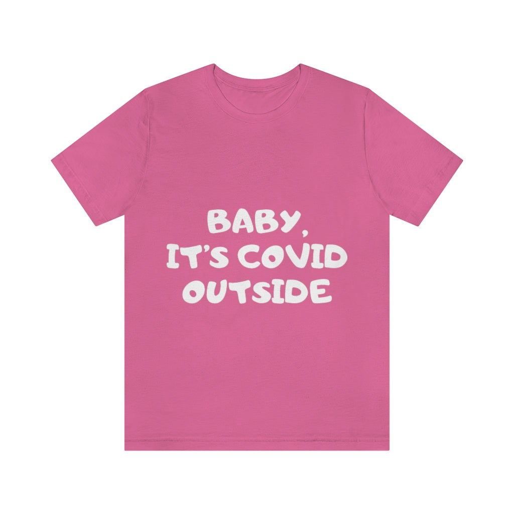 Unisex Jersey Short Sleeve Tee -Baby its cover outside.