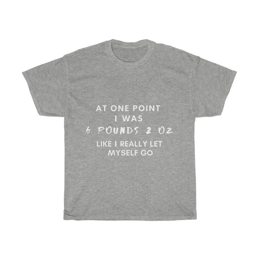 Unisex Heavy Cotton Tee - At one point I was 6 pounds