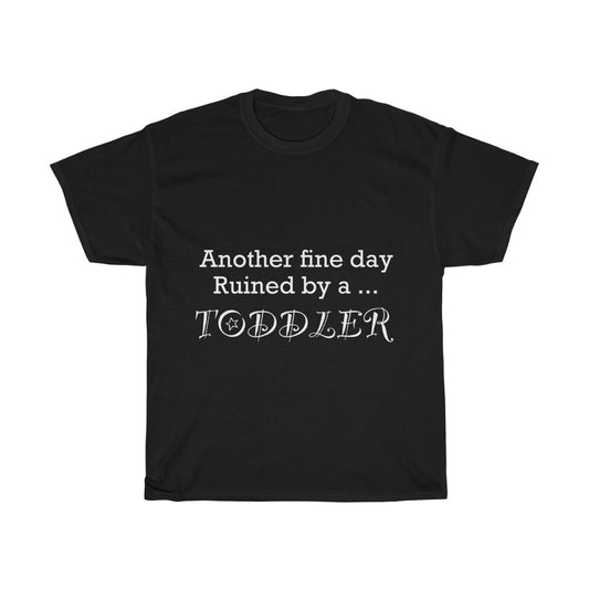 Unisex Heavy Cotton Tee - Another fine day ruined by a toddler