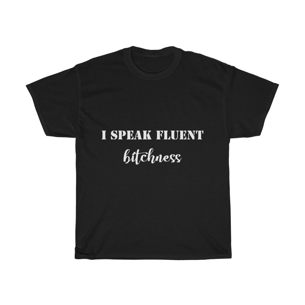 Unisex Heavy Cotton Tee - I speak fluent bitchness