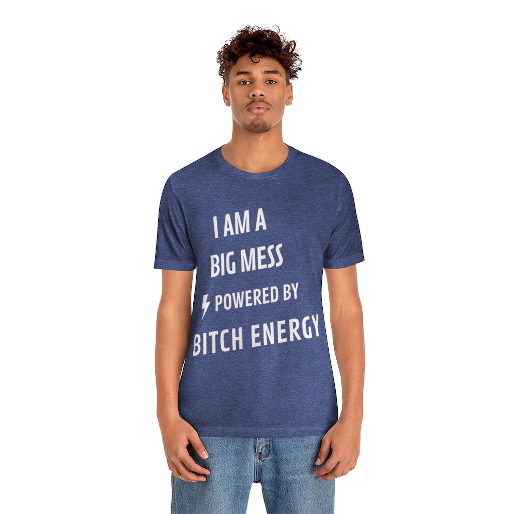 Unisex Jersey Short Sleeve Tee - I am a big Mess