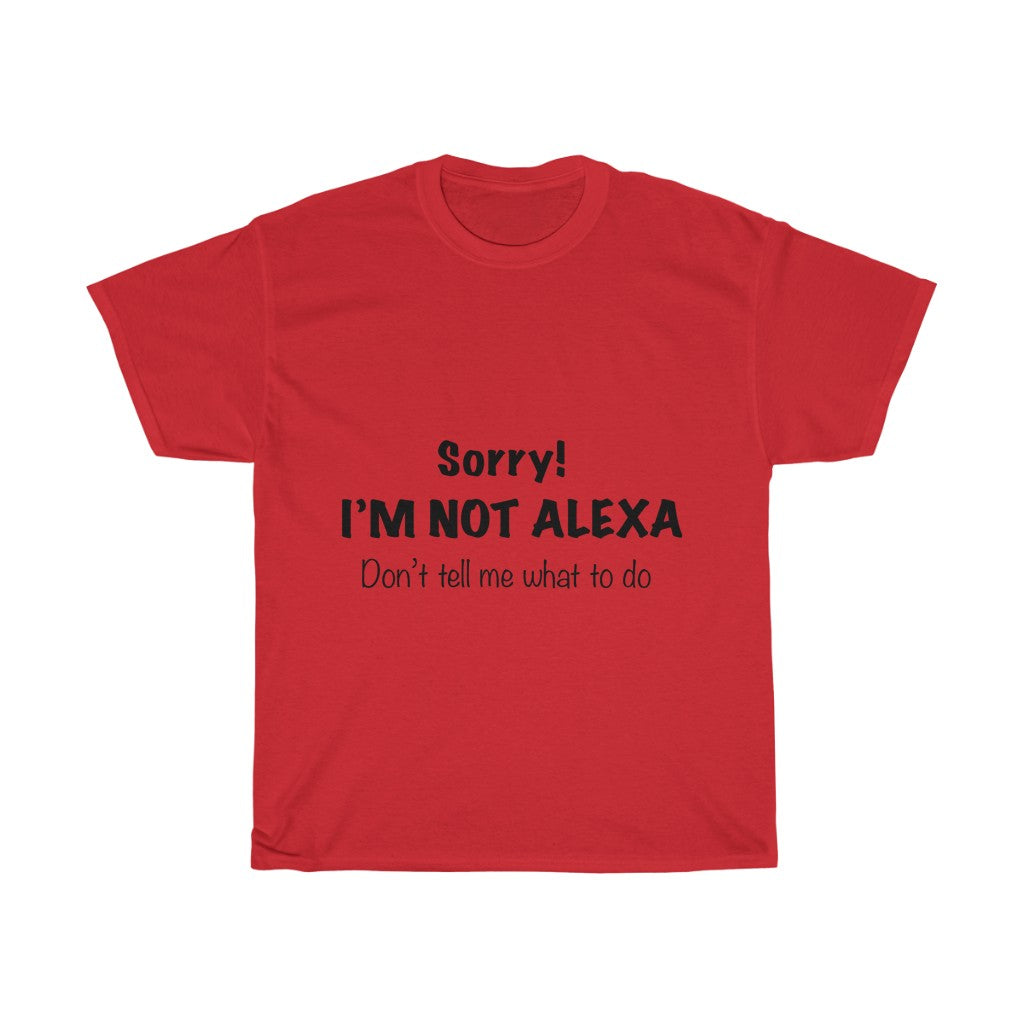 Unisex Heavy Cotton Tee - Sorry! I'm Not Alexa