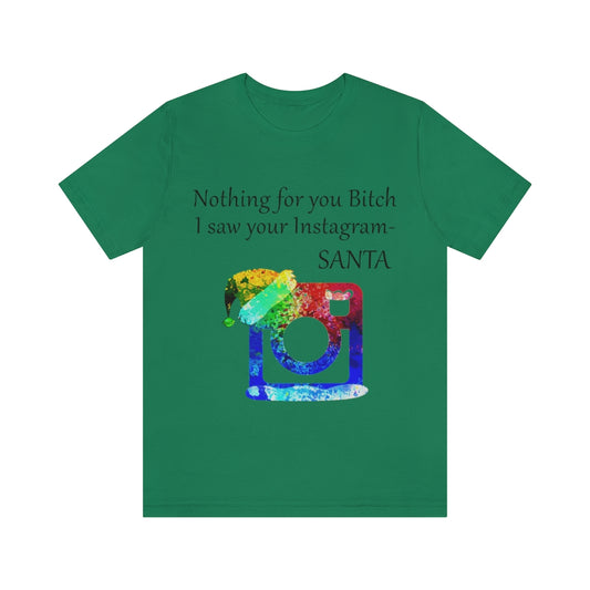 Nothing for you bitch  Christmas Unisex Jersey Short Sleeve T-shirt