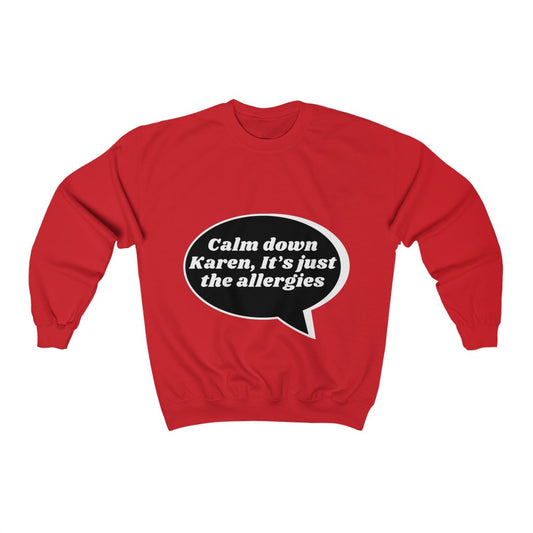 Unisex Heavy Blend™ Crewneck Sweatshirt - Calm down karen, it's just the allergies