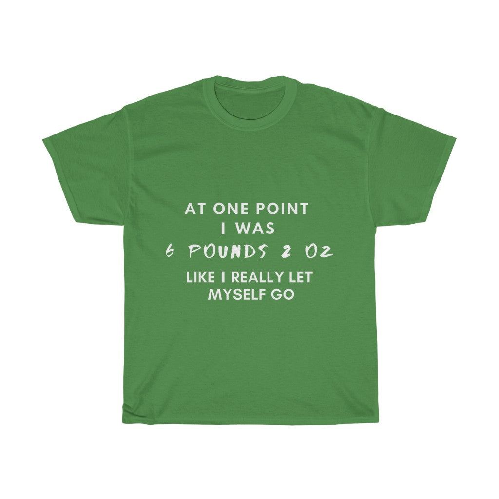 Unisex Heavy Cotton Tee - At one point I was 6 pounds