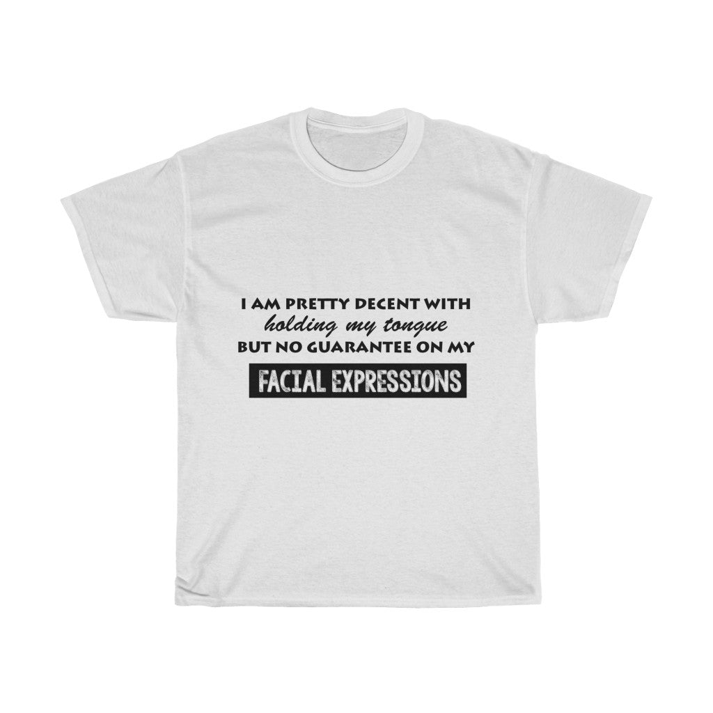 Unisex Heavy Cotton Tee - I am pretty decent with holding my tounge