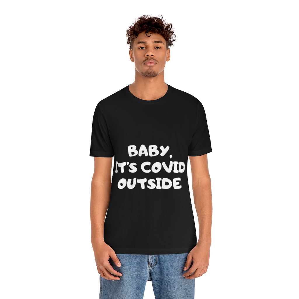 Unisex Jersey Short Sleeve Tee -Baby its cover outside.