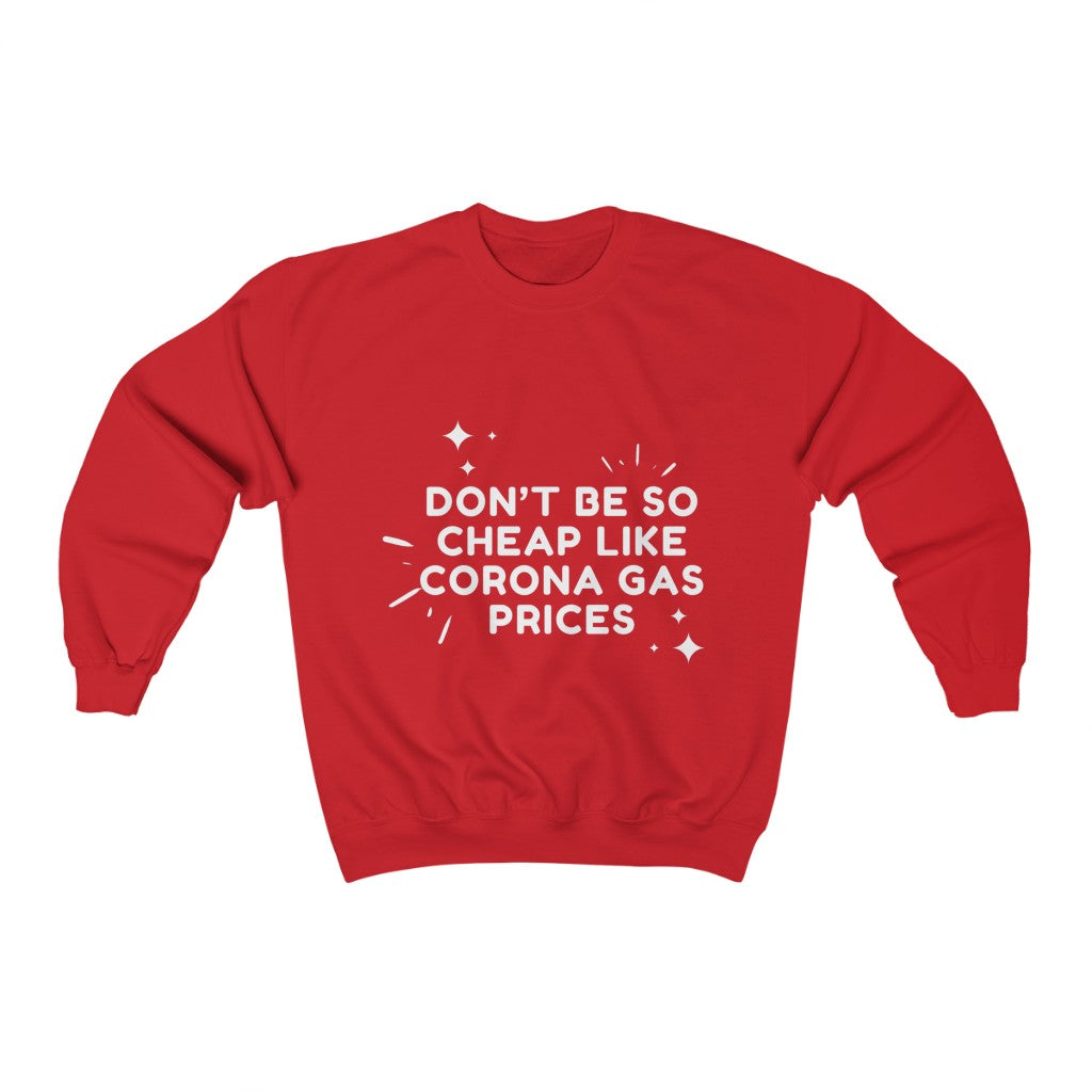 Unisex Heavy Blend™ Crewneck Sweatshirt - Don't be so cheap like corona gas prices