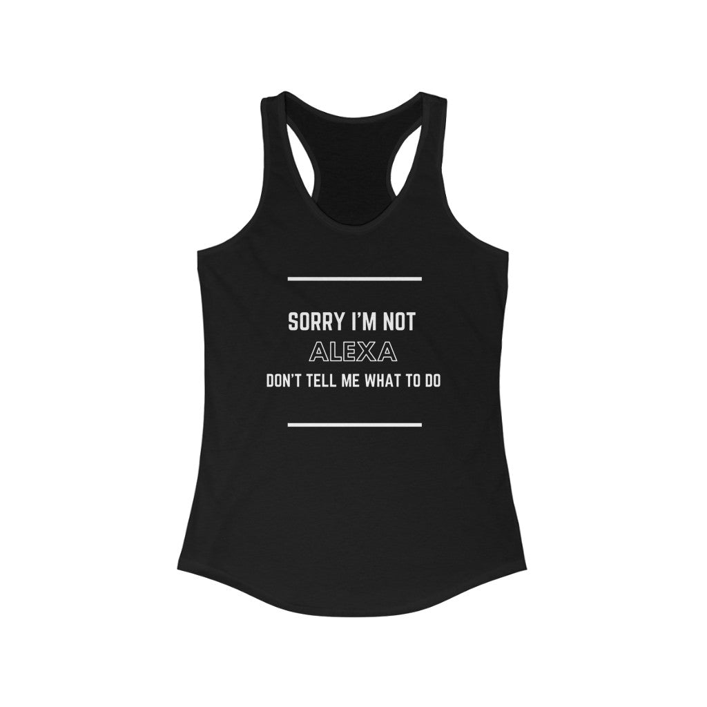 Women's Ideal Racerback Tank - Sorry i'm not alexa