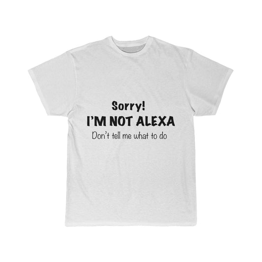 Men's Short Sleeve Tee - Sorry! I'm not Alexa Don't tell me what to do