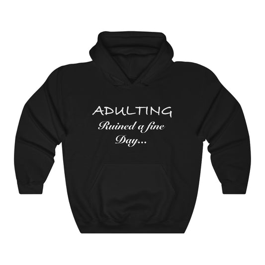 Unisex Heavy Blend™ Hooded Sweatshirt - Adulting ruined a fine day