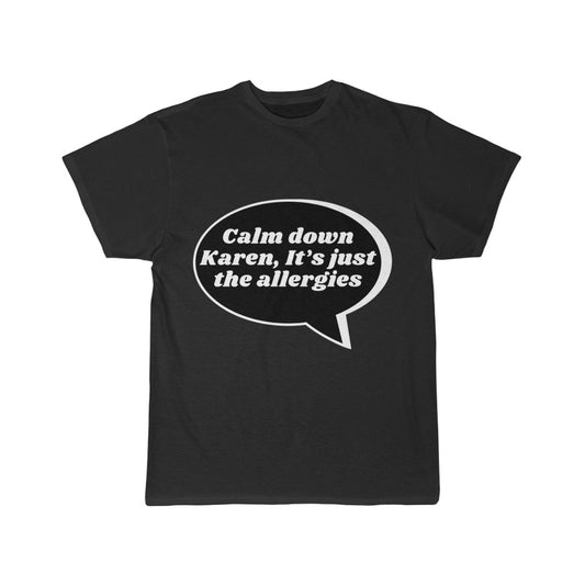 Men's Short Sleeve Tee - Calm down karen, It's just the allergies