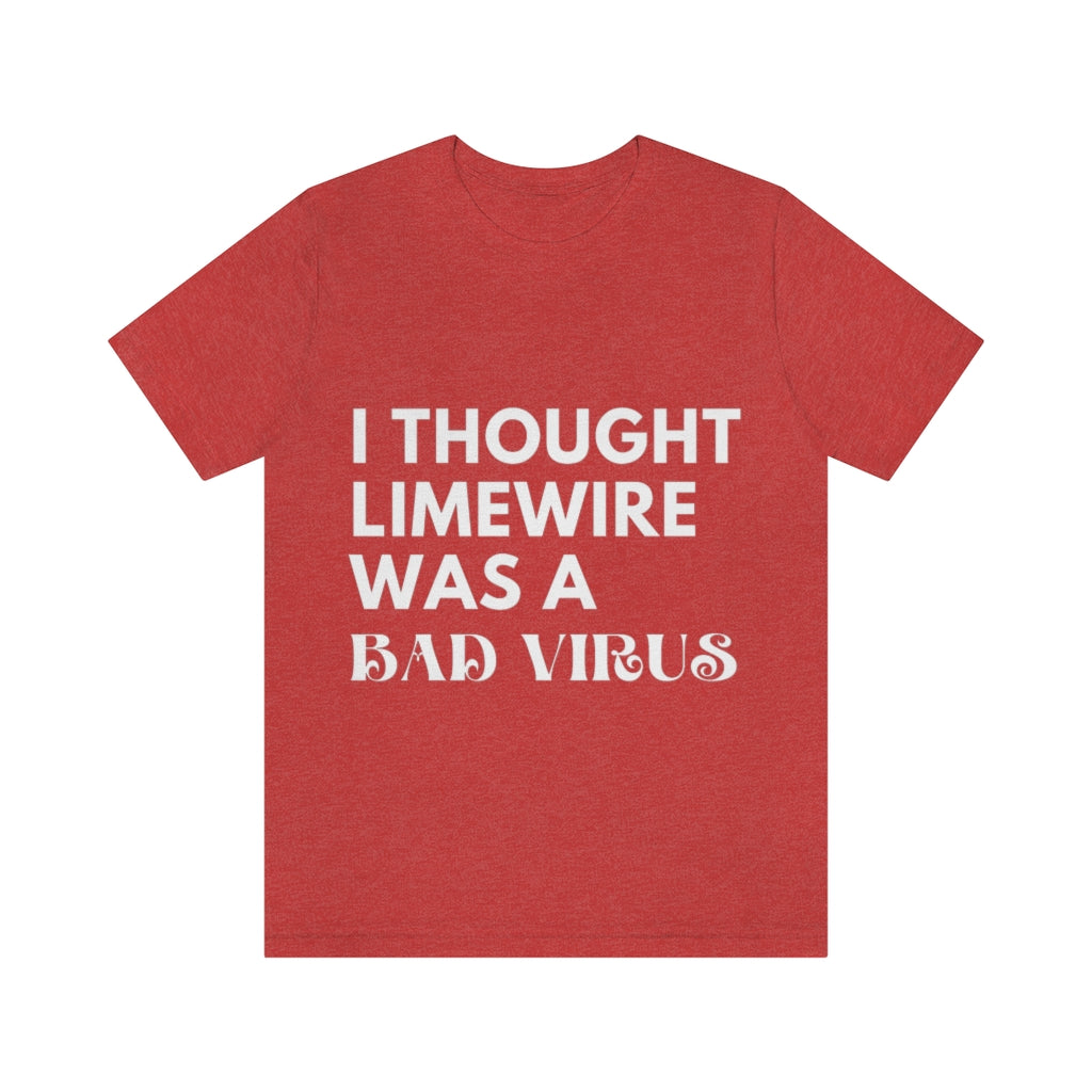 Unisex Jersey Short Sleeve Tee - I thought limewire was a bad virus