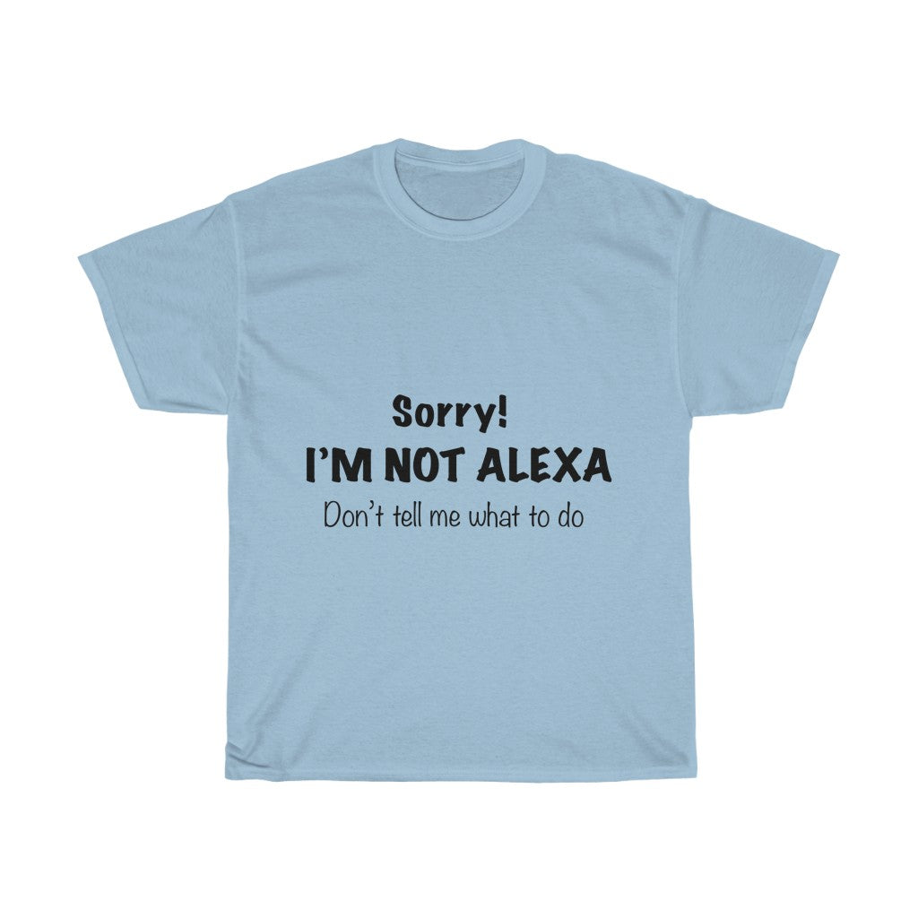 Unisex Heavy Cotton Tee - Sorry! I'm Not Alexa