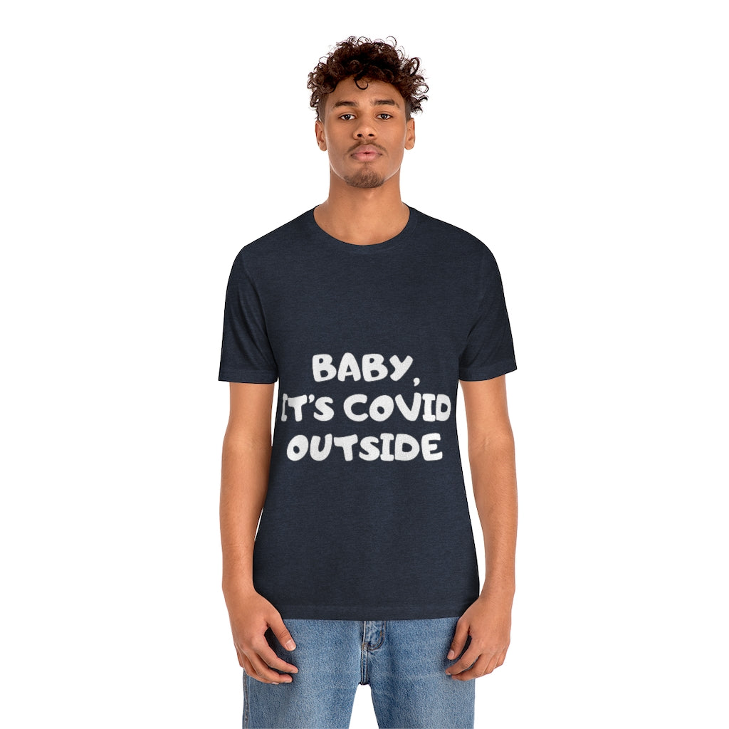 Unisex Jersey Short Sleeve Tee -Baby its cover outside.