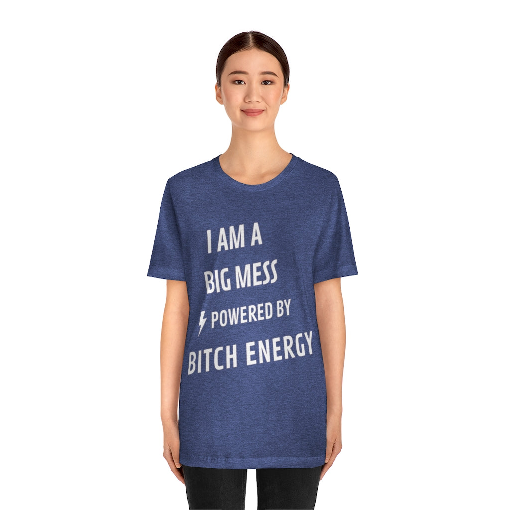 Unisex Jersey Short Sleeve Tee - I am a big Mess