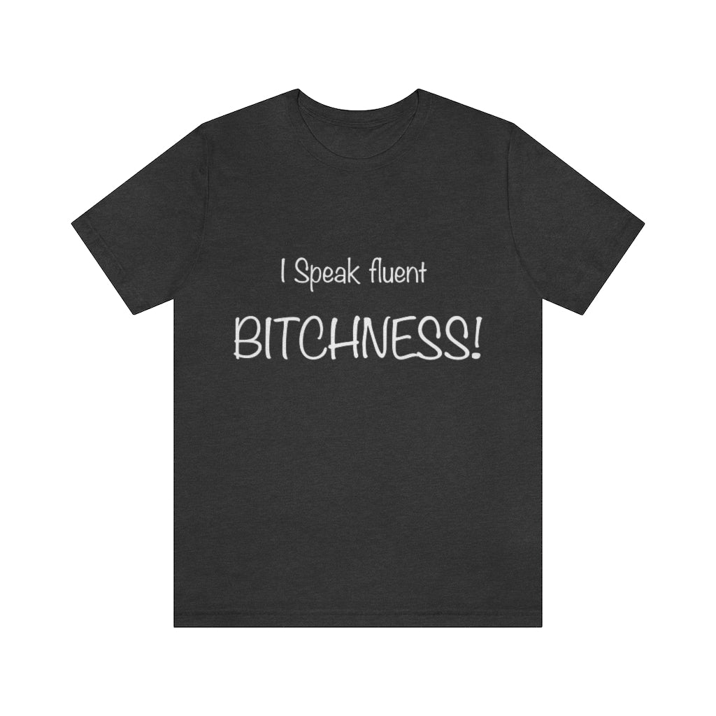 Unisex Jersey Short Sleeve Tee-I speak fluent bitchness