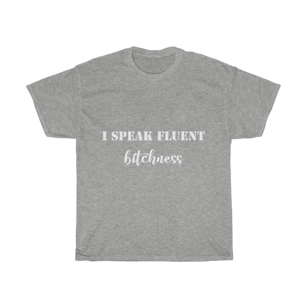 Unisex Heavy Cotton Tee - I speak fluent bitchness