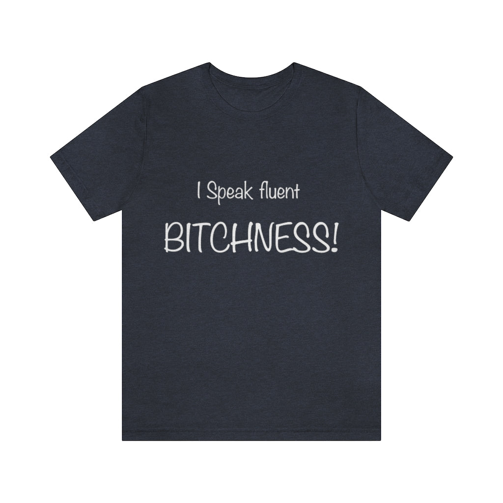 Unisex Jersey Short Sleeve Tee-I speak fluent bitchness