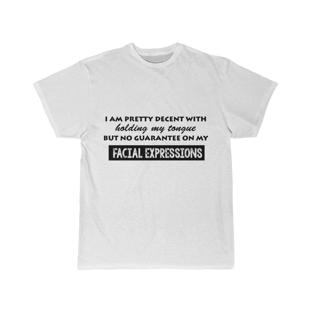 Men's Short Sleeve Tee - I am pretty decent with holding my tounge