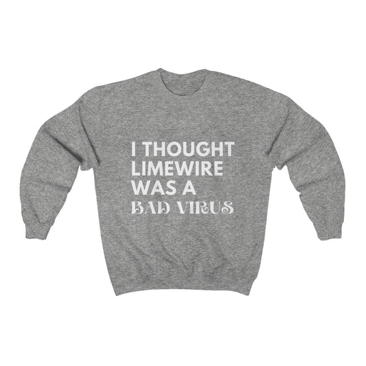 Unisex Heavy Blend™ Crewneck Sweatshirt - I thought limewire was a bad virus