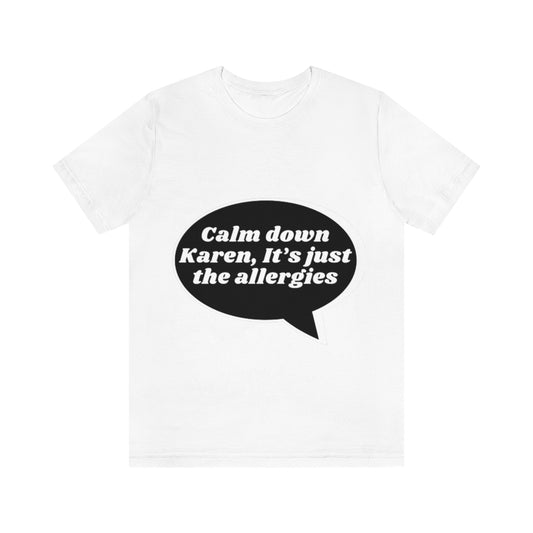 Unisex Jersey Short Sleeve Tee - Calm down Karen