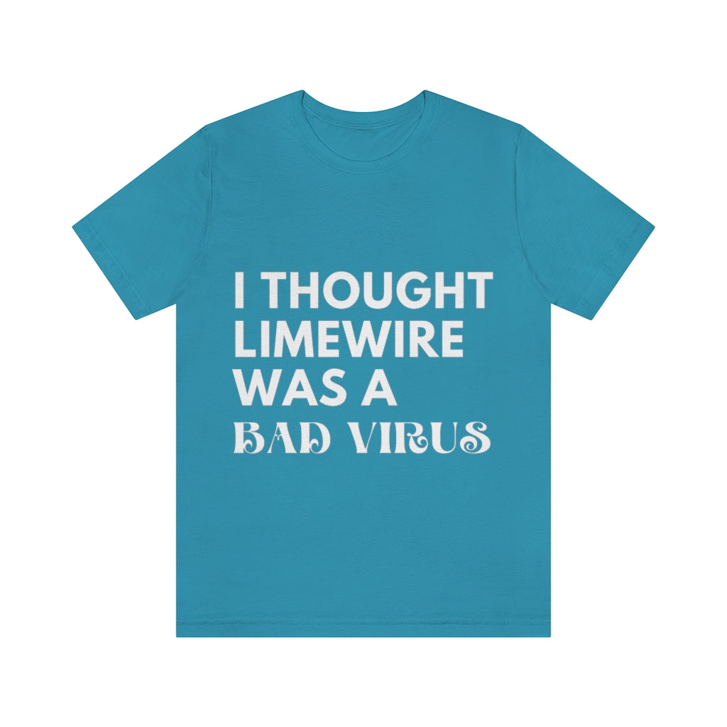 Unisex Jersey Short Sleeve Tee - I thought limewire was a bad virus