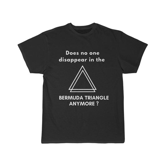 Men's Short Sleeve Tee - Does no one disappear in the Bermuda Triangle anymore?