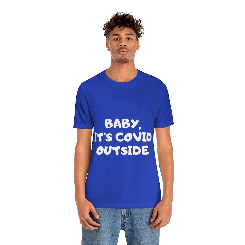 Unisex Jersey Short Sleeve Tee -Baby its cover outside.