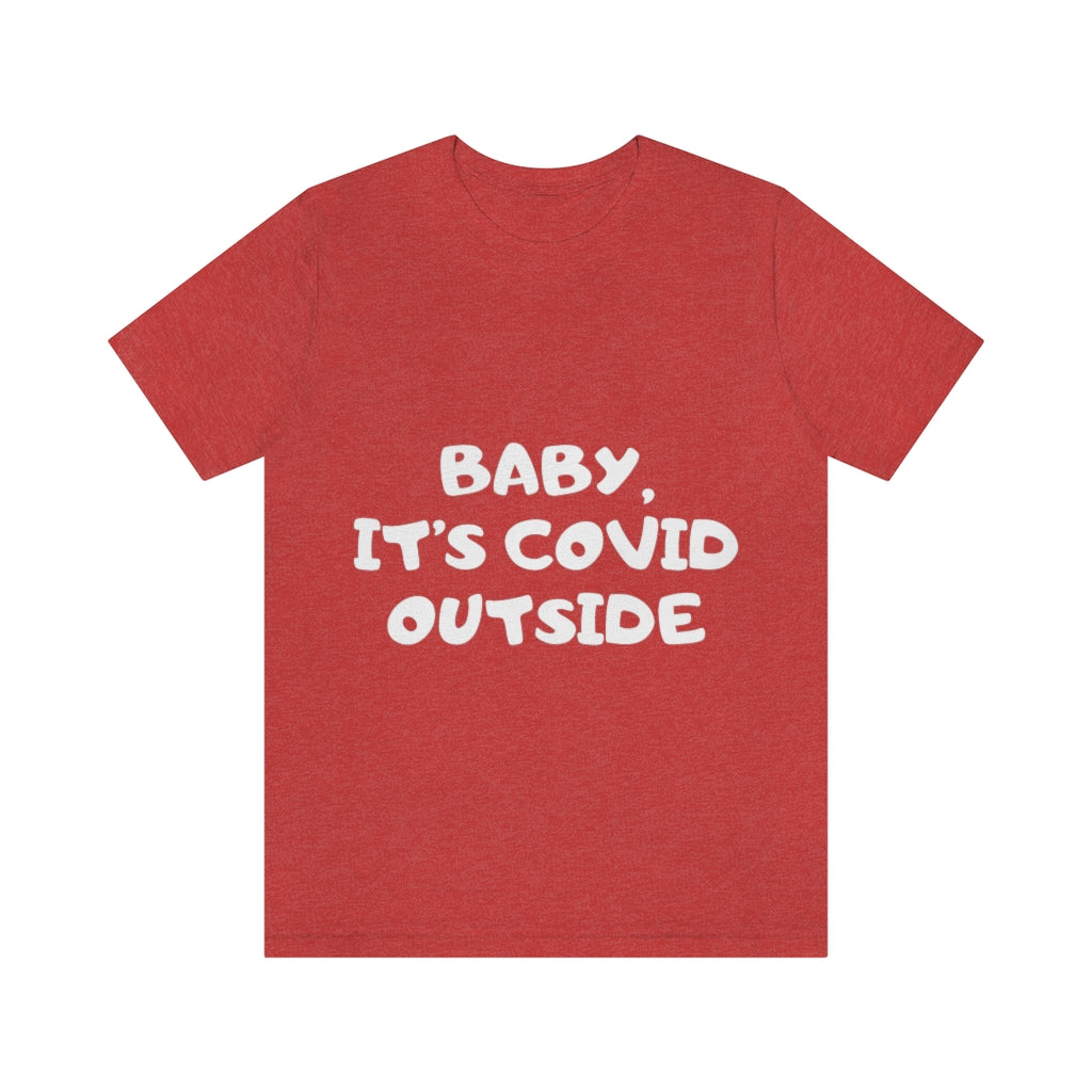 Unisex Jersey Short Sleeve Tee -Baby its cover outside.