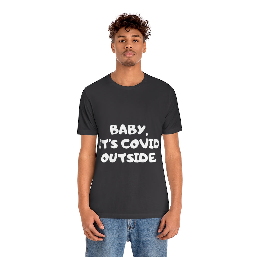 Unisex Jersey Short Sleeve Tee -Baby its cover outside.