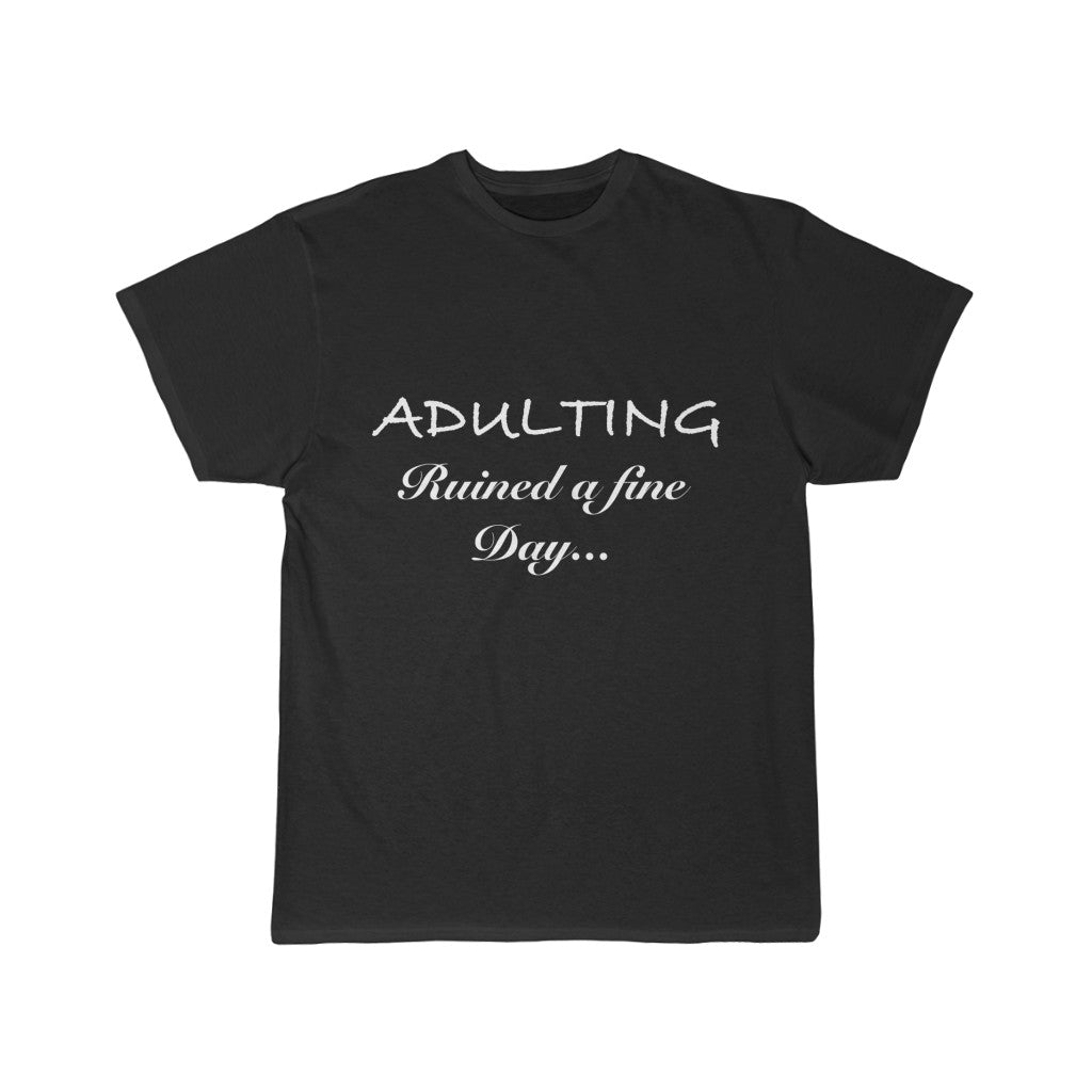 Men's Short Sleeve Tee - Adulting ruined by a fine day