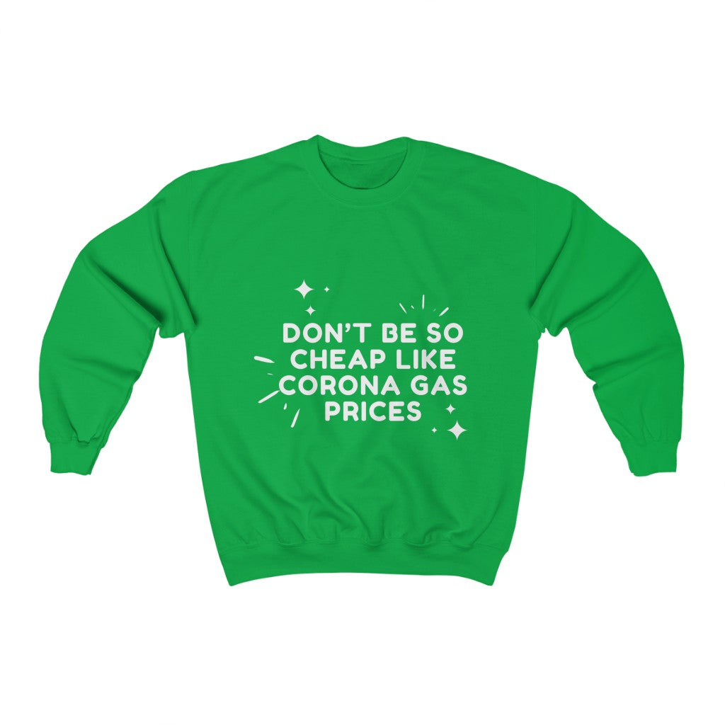 Unisex Heavy Blend™ Crewneck Sweatshirt - Don't be so cheap like corona gas prices