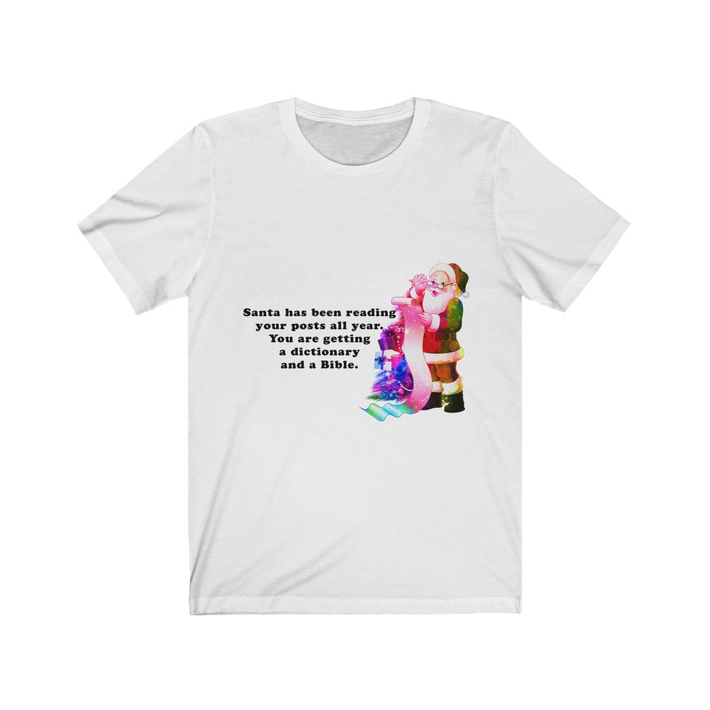 Santa has been reading all your posts Christmas Unisex Jersey Short Sleeve T-shirt