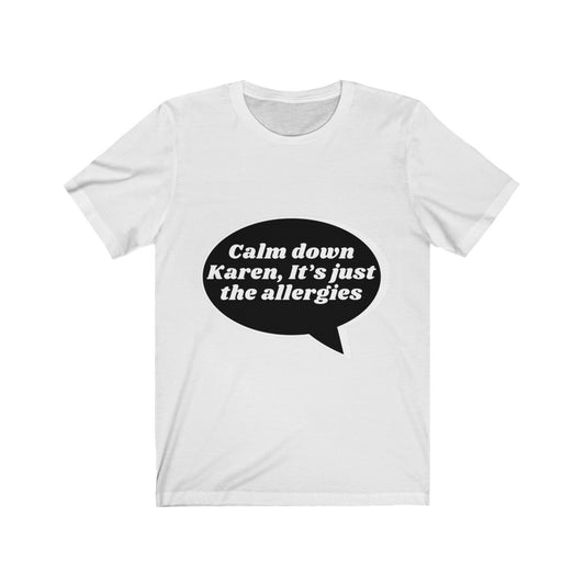 Unisex Jersey Short Sleeve Tee - Calm down Karen