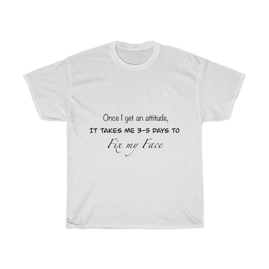 Unisex Heavy Cotton Tee - Once i get an attitude