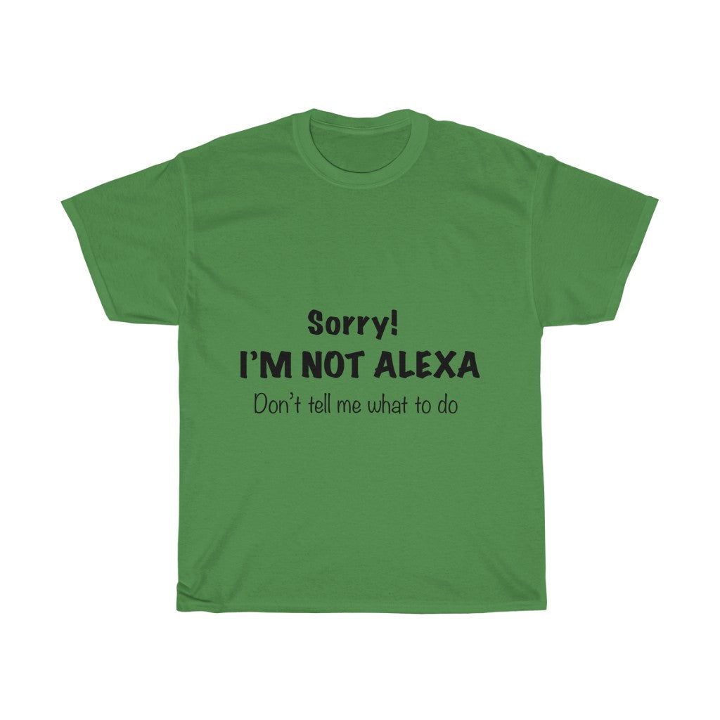 Unisex Heavy Cotton Tee - Sorry! I'm Not Alexa