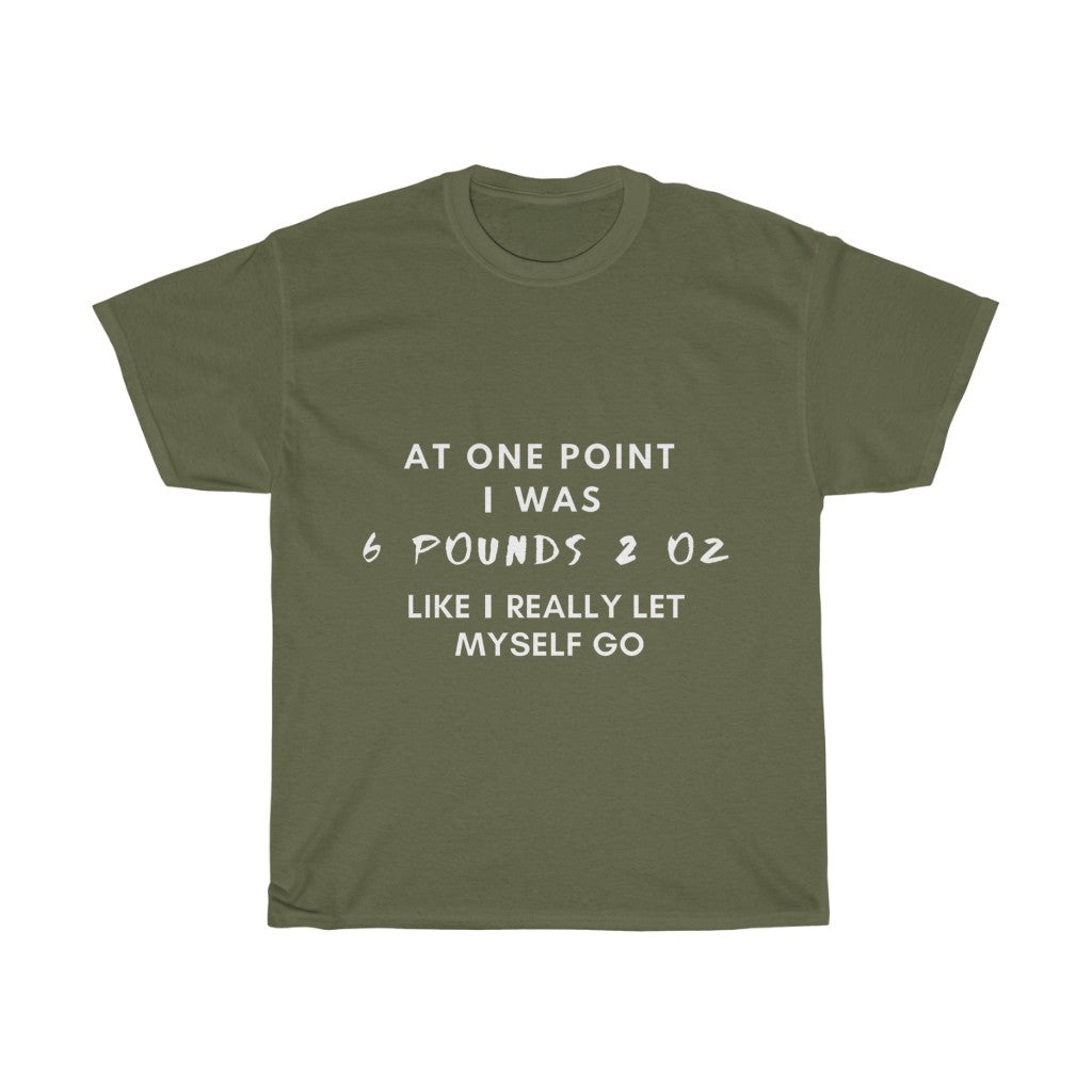 Unisex Heavy Cotton Tee - At one point I was 6 pounds