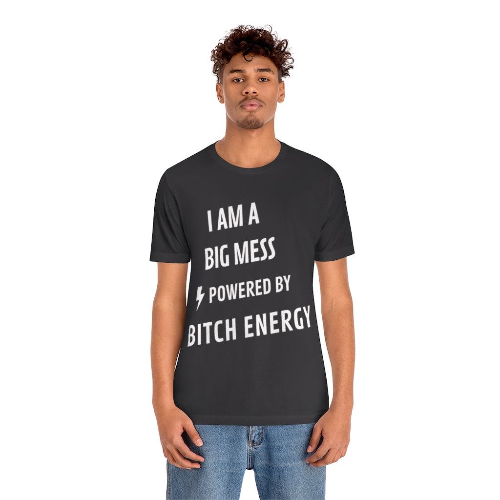 Unisex Jersey Short Sleeve Tee - I am a big Mess