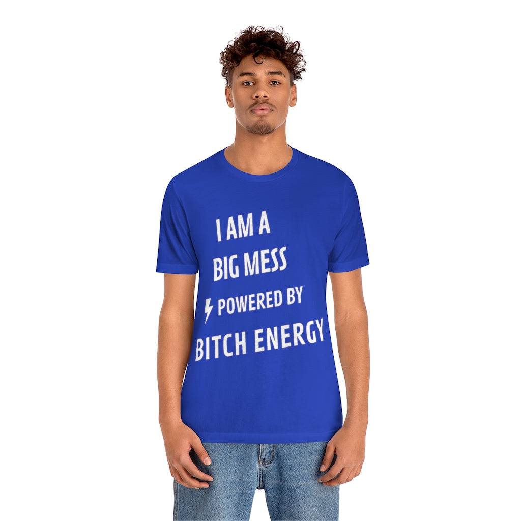 Unisex Jersey Short Sleeve Tee - I am a big Mess